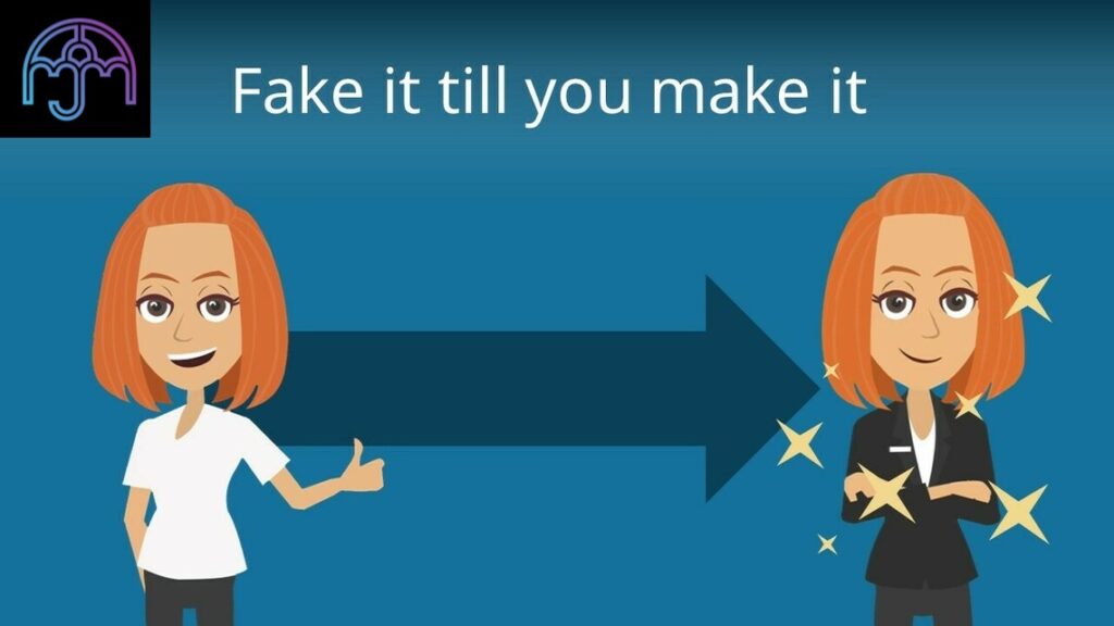 Fake it: Der Einfluss des „Fake it till You Make it“-Prinzips auf den Erfolg