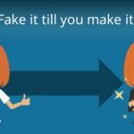 Fake it: Der Einfluss des „Fake it till You Make it“-Prinzips auf den Erfolg